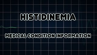 Histidinemia Medical Condition [upl. by Madancy980]