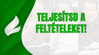 Teljesítsd a feltételeket [upl. by Ellwood]