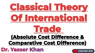 Classical Theory Of International Trade  Absolute Cost Difference  Comparative Cost Difference [upl. by Chobot]