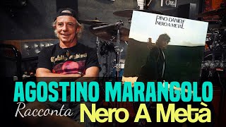 AGOSTINO MARANGOLO racconta NERO A META Intervista  Ep53 [upl. by Zelten849]