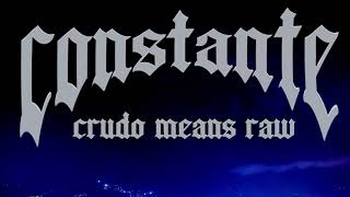 CRUDO MEANS RAW CONSTANTE  LYRIC VIDEO [upl. by Arod]