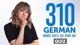 Quiz  310 German Words Youll Use Every Day  Basic Vocabulary 71 [upl. by Asyal]