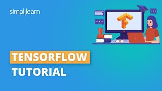 TensorFlow Tutorial For Beginners  TensorFlow Explained  Deep Learning ampTensorflow  Simplilearn [upl. by Seadon607]