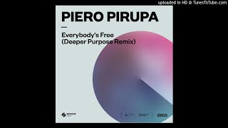 Piero Pirupa  Everybodys Free Deeper Purpose Extended Remix [upl. by Ifen23]