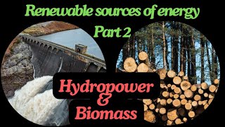 Renewable energy sources 2 Hydropower and Biomass [upl. by Luanne]