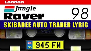 MC SKIBADEE  AUTO TRADER LYRIC 98 [upl. by Papagena]