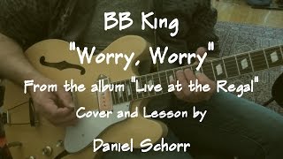 BB King Guitar Cover and Lesson 07 quotWorry Worryquot Live at the Regal [upl. by Arianie]