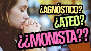 ¿Ateísmo Agnosticismo Monismo Teísmo ¿Cómo definirse [upl. by Ingelbert]