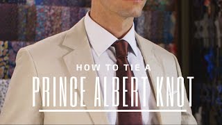 How to Tie a Prince Albert Knot  The Royal Way  Tie Knot Tutorial [upl. by Eelir]