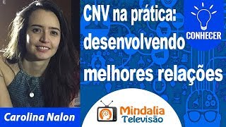 Comunicação não violenta na prática desenvolvendo melhores relações por Carolina Nalon [upl. by Ragas]