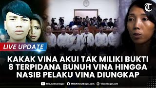 🔴LIVE UPDATE PASRAH KAKAK VINA Akui Tak Punya Bukti 8 Terpidana Bunuh Vina Begini Nasib Ucil Cs [upl. by Simmie]