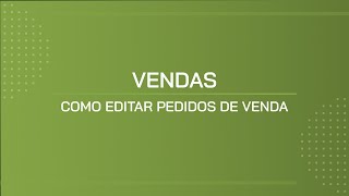 TUTORIAL  COMO EDITAR PEDIDOS DE VENDA [upl. by Medarda]