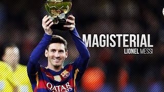 Lionel Messi ● Magisterial  Skills amp Goals 2016  HD [upl. by Samohtnhoj461]