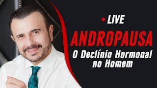 ANDROPAUSA Tudo sobre a Saúde após o Declínio Hormonal Masculino  LIVE  Dr Italo Rachid [upl. by Lynnet629]