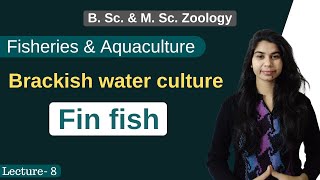 Fisheries amp Aquaculture  Brackish water fish culture  Fin fish  Zoology [upl. by Ecirad254]