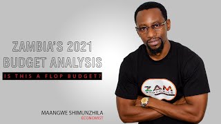 ZAMBIA 2021 BUDGET ANALYSIS  IS THIS A FLOP BUDGET [upl. by Sup]