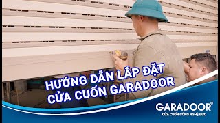 Hướng Dẫn Lắp Đặt Cửa Cuốn GARADOOR Từ A đến Z [upl. by Hgielram]