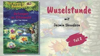 Das magische Baumhaus  Gefangen im Elfenwald  Wuselstunde mit Jasmin Shaudeen  Teil 23 [upl. by Birk]