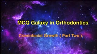 MCQ Galaxy in Orthodontics Craniofacial Growth Part 2 [upl. by Jasik]