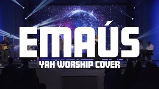 EMAÚS  YAH WORSHIP COVER [upl. by Firahs]