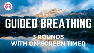 Guided Breathing 3 rounds with onscreen timer [upl. by Rebekah260]