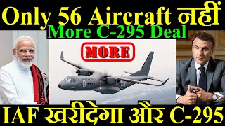 Only 56 Aircraft नहीं India खरीदेगा और ज्यादा C295 More C295 Deal [upl. by Ekrub195]