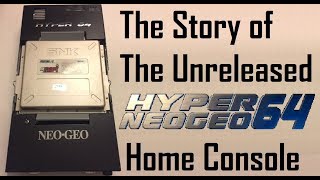 The Story of the Unreleased Hyper Neo Geo 64 Console [upl. by Auhsuoj]