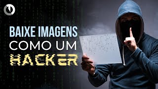 Como baixar qualquer imagem da internet através do código fonte como um hacker [upl. by Orenid]