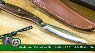 Grohmann Canadian Belt Knife  2 Trout amp Bird Knife [upl. by Hackathorn]