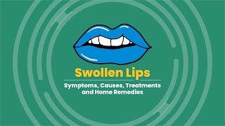 UnsureToInsured  Swollen Lips Symptoms causes treatments and home remedies [upl. by Neelhtak278]