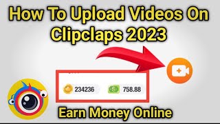 How To Upload Videos On Clipclaps App 2023  Upload Videos And Make Money [upl. by Adihahs]