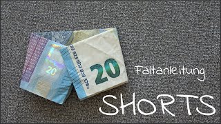 KURZE HOSE aus Geld falten 20 EURO Geldgeschenk basteln Faltanleitung Geldschein SHORTS 20 Euro [upl. by Elrem]