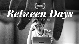 Between Days 2021  1Minute Short Film  1st Winner MPC Film Festival [upl. by Ardnuasak985]