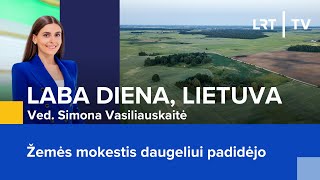 Žemės mokestis daugeliui padidėjo  Laba diena Lietuva  20231027 [upl. by Landy]