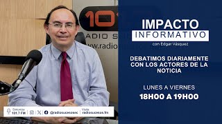 ​​​​​Jueves 08 de agosto de 2024  Impacto Informativo con Edgar Vásquez [upl. by Eiramaneet]