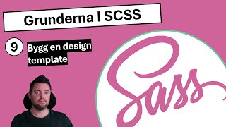 SCSS 9  Bygg En Design Template Med SCSS [upl. by Balough]