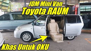 Kederaan JDM Untuk OKU  Toyota Raum [upl. by Eenwat]