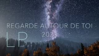 LP  Regarde autour de toi 2023  HD  rap francophone [upl. by Mittel956]