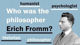 Who was the philosopher Erich Fromm  The Erich Fromm Channel [upl. by Menell]