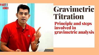 GRAVIMETRIC TITRATION I Principle and steps involved in gravimetric analysis I HINDI [upl. by Mandle]