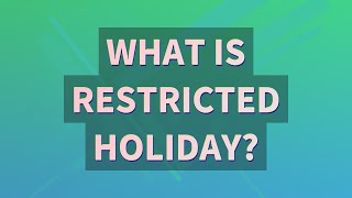 What is restricted holiday [upl. by Anilem]