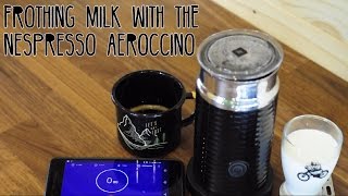 Frothing Milk with the Nespresso Aeroccino Milk Frother [upl. by Ailin]