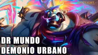 Dr Mundo Demônios Urbano  Skin Spotlight COMPLETO [upl. by Sirotek990]