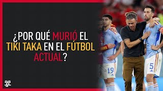 ¿Por qué murió el Tiki Taka en el fútbol actual [upl. by Nahpets923]