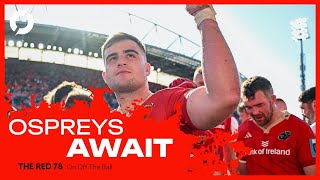 The Red 78 UNLOCKED Munster secure top spot Ospreys preview  Ep100 [upl. by Allayne]