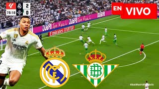 🔴 REAL MADRID VS BETIS PARTIDO EN VIVO  LIGA ESPAÑOLA  JUEGA MBAPPE [upl. by Peck]