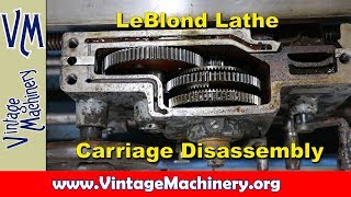 LeBlond Lathe Restoration  Part 2 Carriage Disassembly [upl. by Adelric]