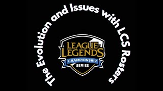 Reflecting on LCS Roster Building Since the Beginning [upl. by Billmyre]