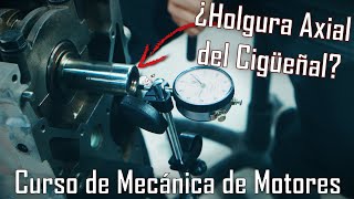 🔧 Curso de Mecánica de Motores 53 Montaje y Holgura Axial del Cigüeñal [upl. by Maybelle230]