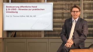 Besteuerung öffentliche Hand  § 2b UStG  Hinweise zur praktischen Umsetzung [upl. by Fusco]